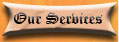 Click here for a list of Our Services.